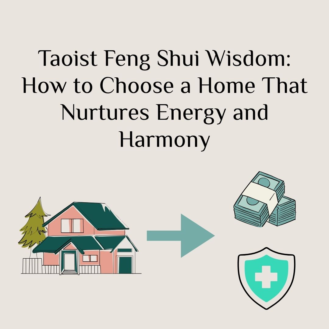 Taoist Feng Shui Tips – How to Choose a Home with Good Energy Flow