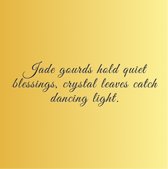 Jade gourds hold quiet blessings; crystal leaves catch dancing light.