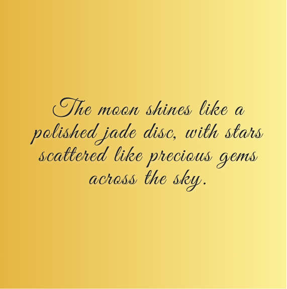 The moon shines like a polished jade disc, with stars scattered like precious gems across the sky.